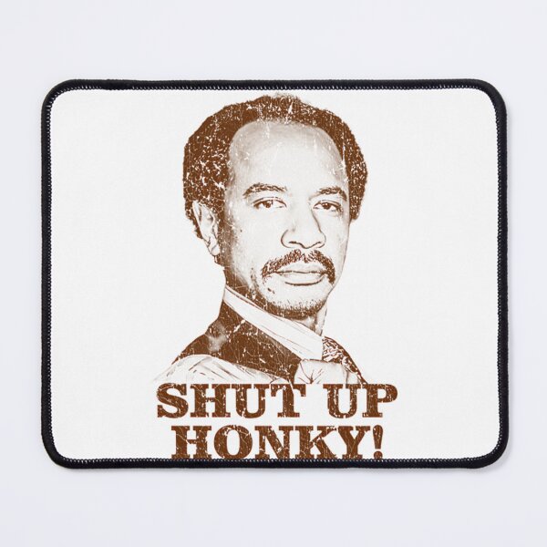 Item preview, Shut Up Honky Meme Jeffersons Distressed designed and sold by Sanidaarts.