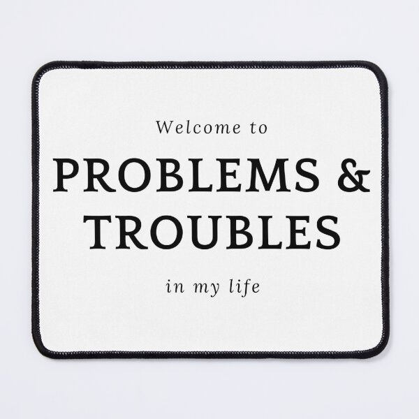 Item preview, Welcome my problems designed and sold by Przemagobart.