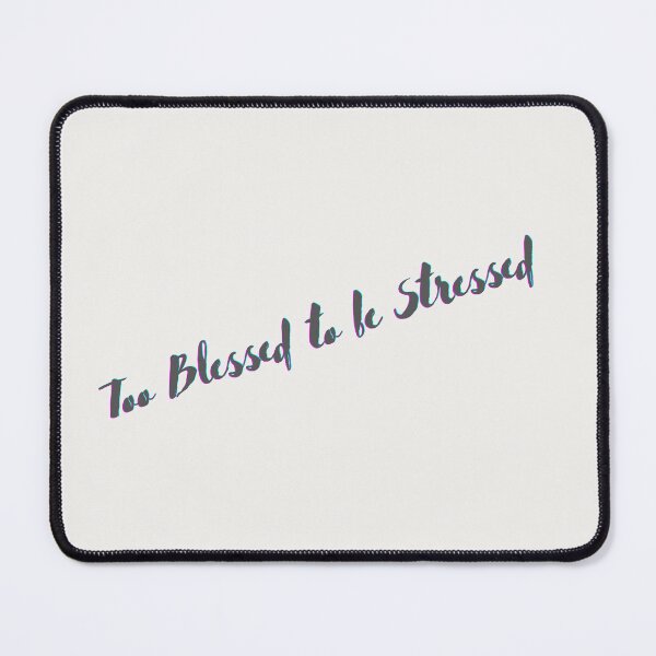 Item preview, Too Blessed to be Stressed-Daily inspirations designed and sold by LariLoDesigns.