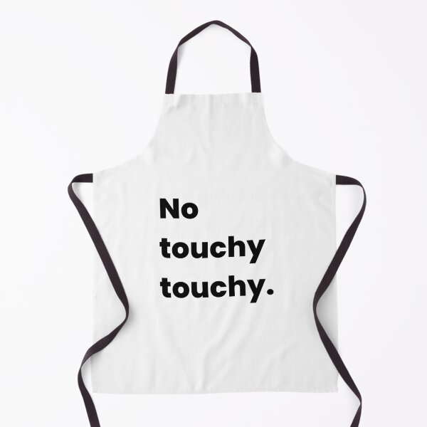 Item preview, No Touchy Touchy – Funny Sarcastic Quote Design designed and sold by Makabas.