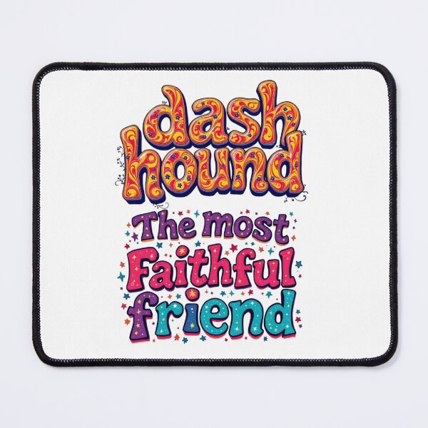 Item preview, dashhound The most faithful friend designed and sold by Sweet Dreams & Fantasia.