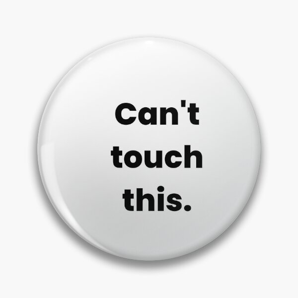 Item preview, Can’t Touch This – Funny Retro Quote Design designed and sold by Makabas.