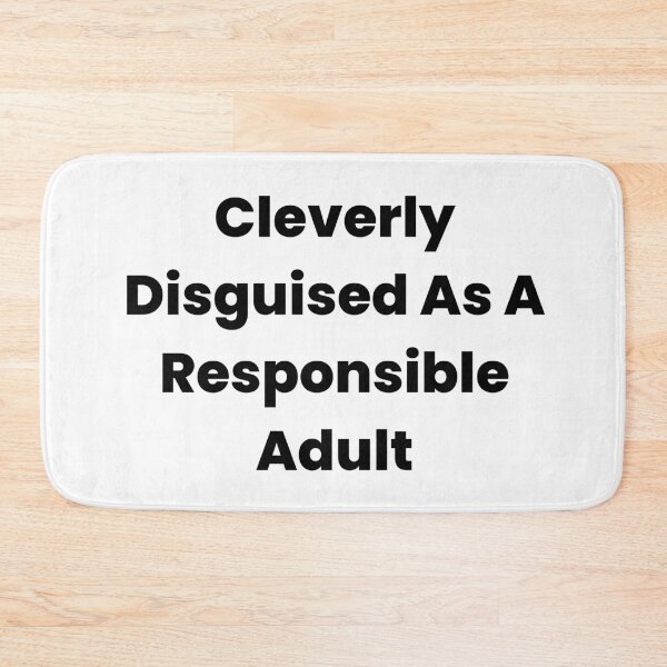 Item preview, Cleverly Disguised As A Responsible Adult – Funny Quote Design designed and sold by Makabas.
