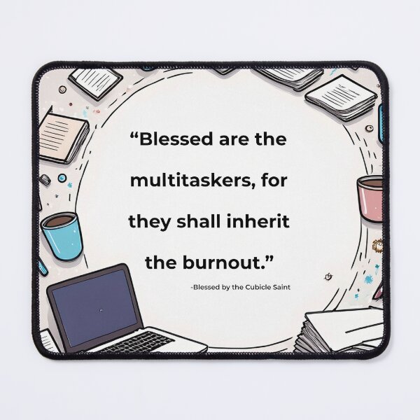 Item preview, Blessed Are the Multitaskers designed and sold by The Cubicle Saint.