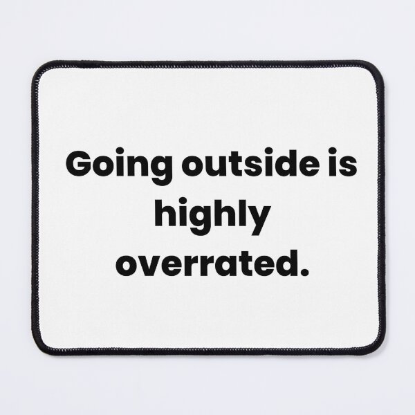 Item preview, Going Outside Is Highly Overrated – Funny Introvert Humor Design designed and sold by Makabas.