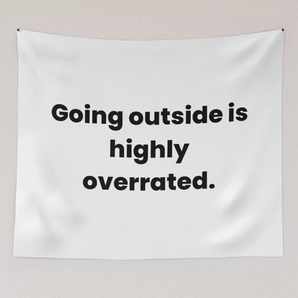 Item preview, Going Outside Is Highly Overrated – Funny Introvert Humor Design designed and sold by Makabas.