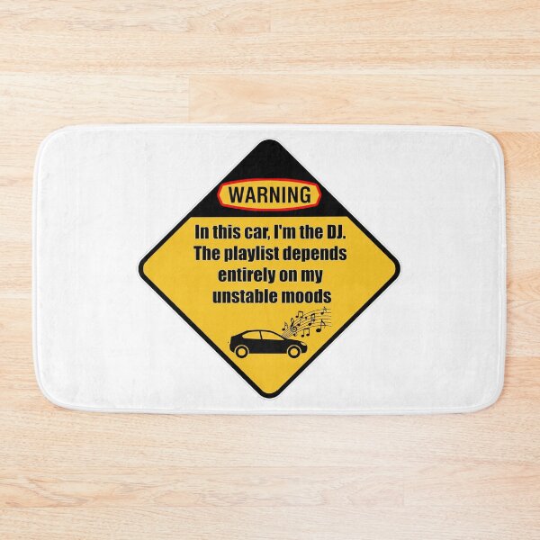 Item preview, In this car, I'm the DJ. The playlist depends entirely on my unstable moods designed and sold by Gnfree.