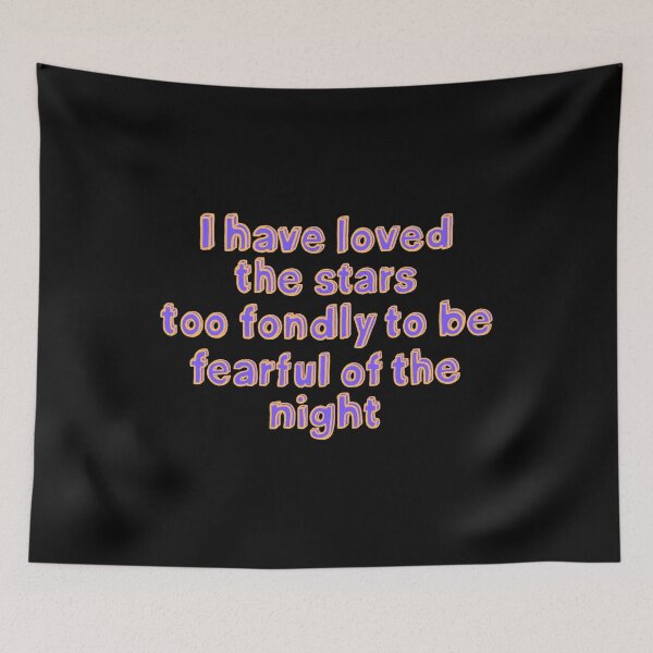 Item preview, I have loved the stars too fondly to be fearful of the night designed and sold by IHateDumplings.