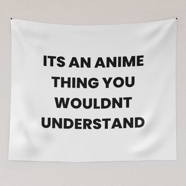 Item preview, It’s an Anime Thing, You Wouldn’t Understand – Funny Otaku Humor Design designed and sold by Makabas.