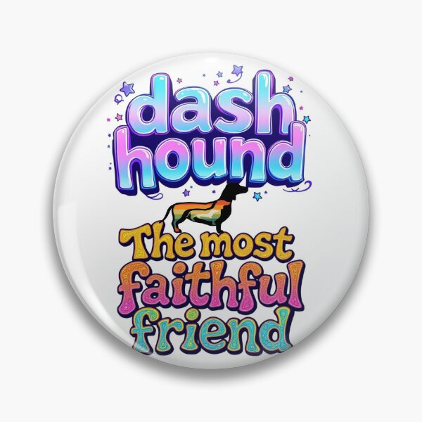 Item preview, dashhound The most faithful friend designed and sold by Sweet Dreams & Fantasia.