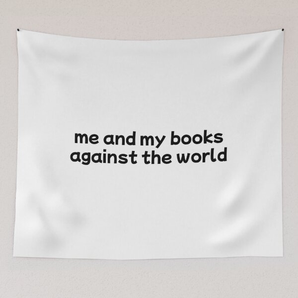 Item preview, me and my books against the world designed and sold by Hi-kari.