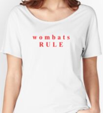 WOMBATS RULE, WOMBYS RULE, WOMBATS ARE THE BEST Women's Relaxed Fit T-Shirt