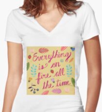 Everything is on Fire All the TIme Women's Fitted V-Neck T-Shirt