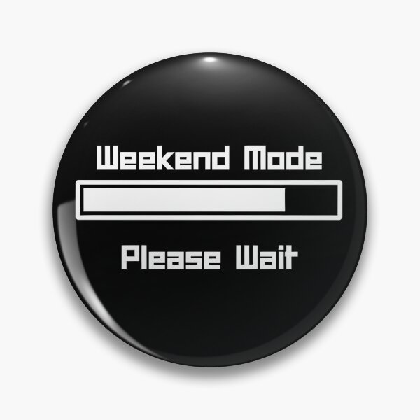 Item preview, Weekend Mode: Please Wait designed and sold by 95kinimoD.