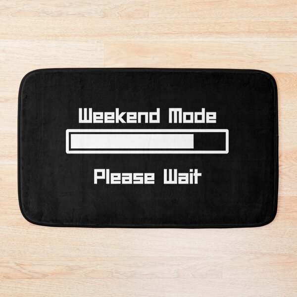 Item preview, Weekend Mode: Please Wait designed and sold by 95kinimoD.