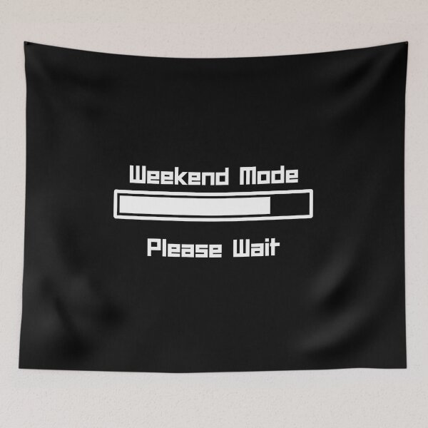 Item preview, Weekend Mode: Please Wait designed and sold by 95kinimoD.