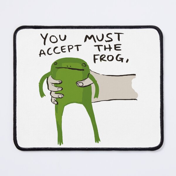 Item preview, You Must Accept The Frog designed and sold by Angry Swan Designs.