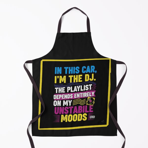 Item preview, In this car, I'm the DJ. The playlist depends entirely on my unstable moods designed and sold by Gnfree.