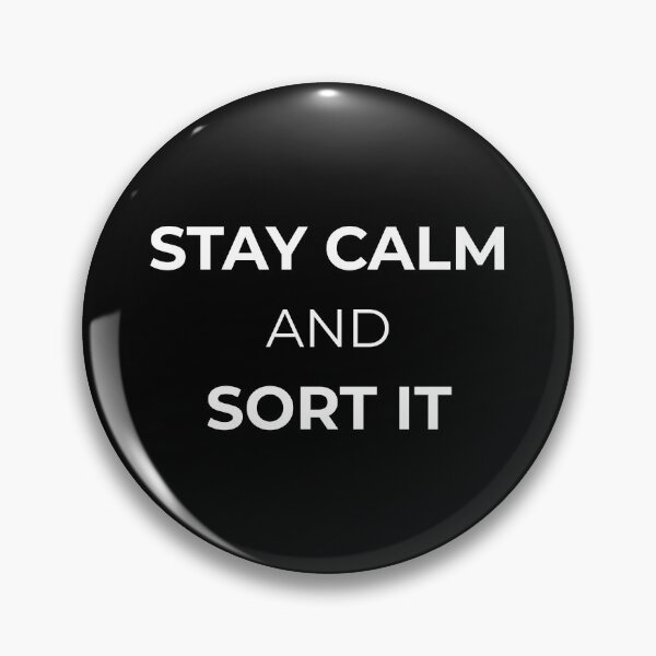 Item preview, Stay Calm and Sort it designed and sold by SkynetV5.