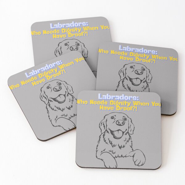 Item preview, Labradors: Because Who Needs Dignity When You Have Drool designed and sold by Moyeri.