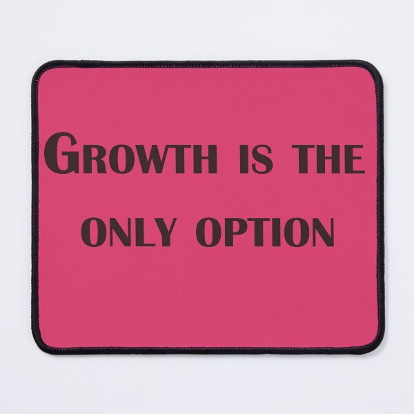 Item preview, Growth Is the Only Option – Motivational Quote Design designed and sold by ArtNestVerse.