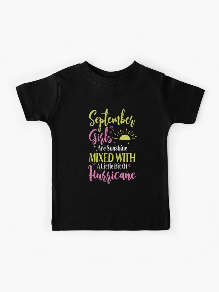 September Girls Are Sunshine Mixed With Hurricane Toddler T-Shirt