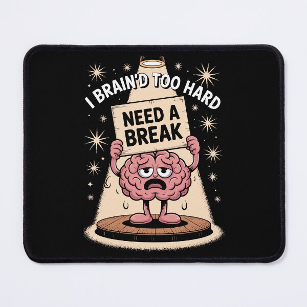 Item preview, Funny Tired Brain Need A Break Mental Exhaustion Joke designed and sold by Betsytiptoe.