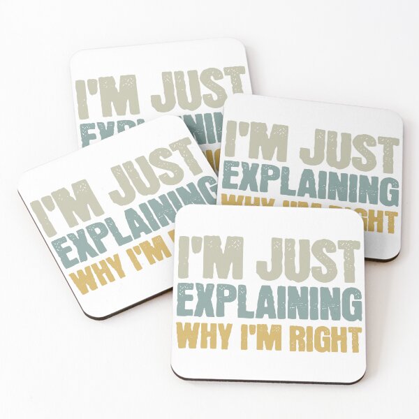 Item preview,  I'm Just Explaining Why I'm Right designed and sold by Vision Crafted.