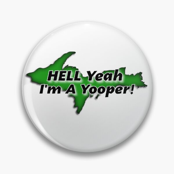 Item preview, Hell yeah i'm a Yooper designed and sold by WaymoreDays.