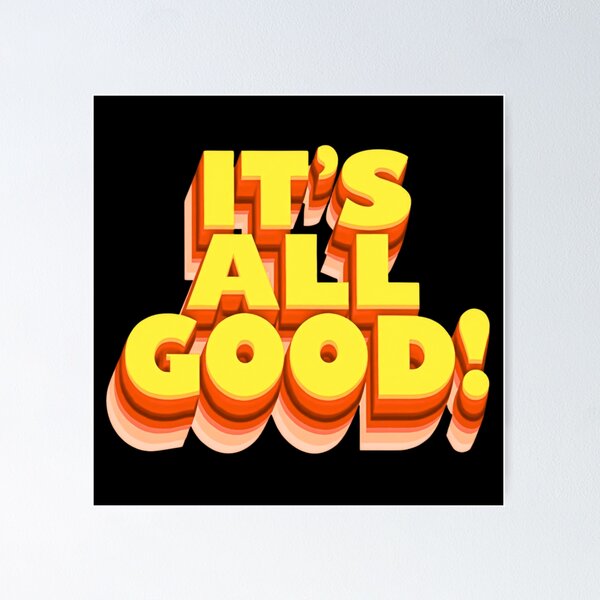 Item preview, IT'S ALL GOOD! Slogan designed and sold by The Wheezy Wizard.