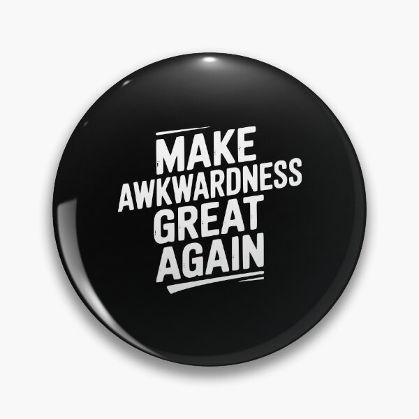 Item preview, Make Awkwardness Great Again designed and sold by Frank Ring.