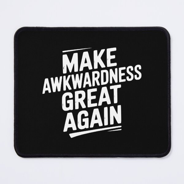 Item preview, Make Awkwardness Great Again designed and sold by Frank Ring.