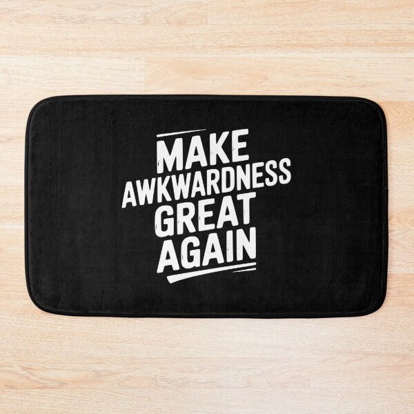 Item preview, Make Awkwardness Great Again designed and sold by Frank Ring.