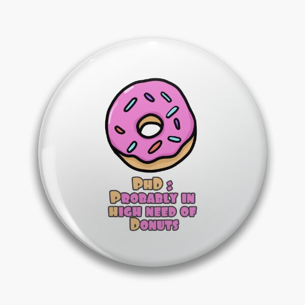 Item preview, PhD : Probably in High need of Donuts designed and sold by MiainaShop.