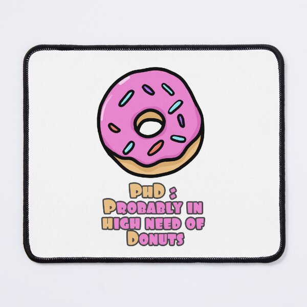 Item preview, PhD : Probably in High need of Donuts designed and sold by MiainaShop.