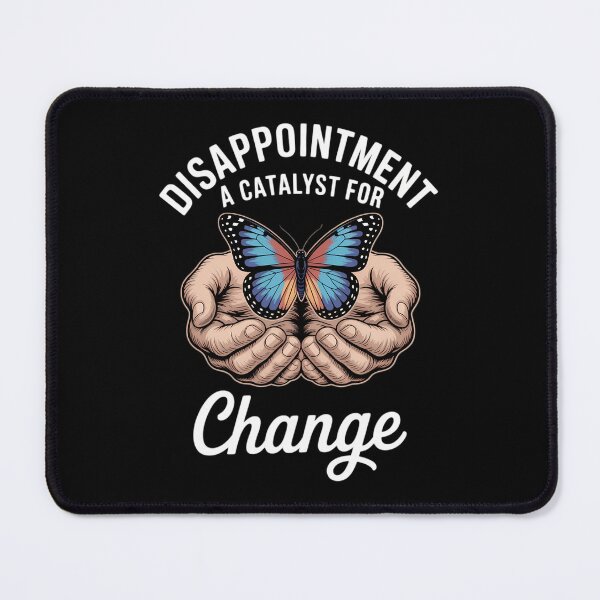 Item preview, Disappointment A Catalyst For Change Mental Health Awareness designed and sold by DoorwayThreads.