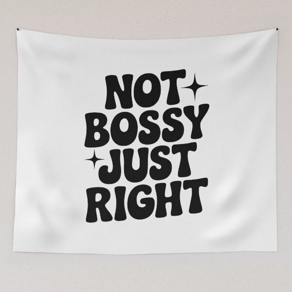 Item preview, Not Bossy Just Right designed and sold by Frank Ring.