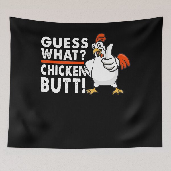 Item preview, Funny Guess What Chicken Butt designed and sold by OswaldArmstrong.