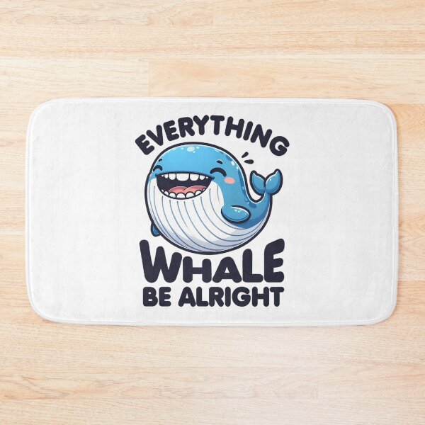 Item preview, Everything Whale Be Alright designed and sold by OswaldArmstrong.