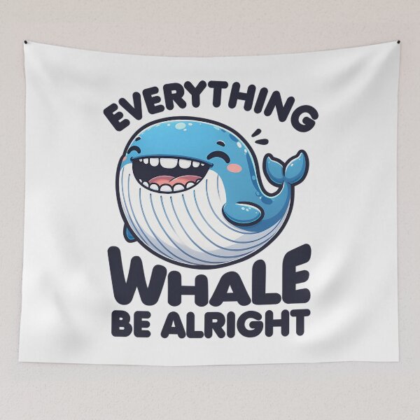 Item preview, Everything Whale Be Alright designed and sold by OswaldArmstrong.