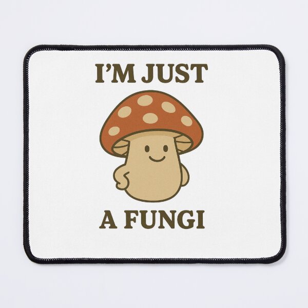 Item preview, I'm Just a Fungi designed and sold by Friendly Tee Shop.