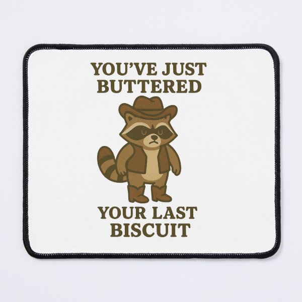 Item preview, You've Just Buttered Your Last Biscuit Raccoon designed and sold by Friendly Tee Shop.