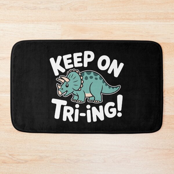 Item preview, Keep On Tri-ing! Funny Triceratops Pun designed and sold by PMCreative.