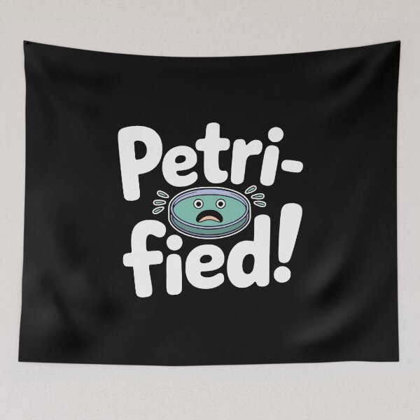 Item preview, Petri-Fied! Funny Petri Dish Pun designed and sold by PMCreative.
