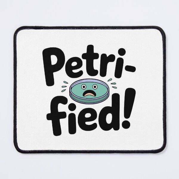 Item preview, Petri-Fied! Cute Petri Dish Pun designed and sold by PMCreative.