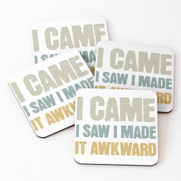 Item preview, I Came I Saw I Made It Awkward designed and sold by Vision Crafted.