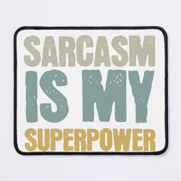 Item preview, Sarcasm Is My Superpower designed and sold by Vision Crafted.