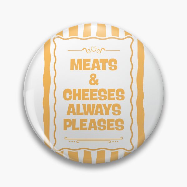 Item preview, Meats & cheeses always pleases designed and sold by Dondonmart.