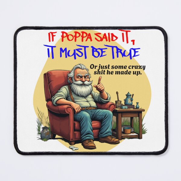 Item preview, If Poppa Said It... designed and sold by Tom's Artistry Designs.
