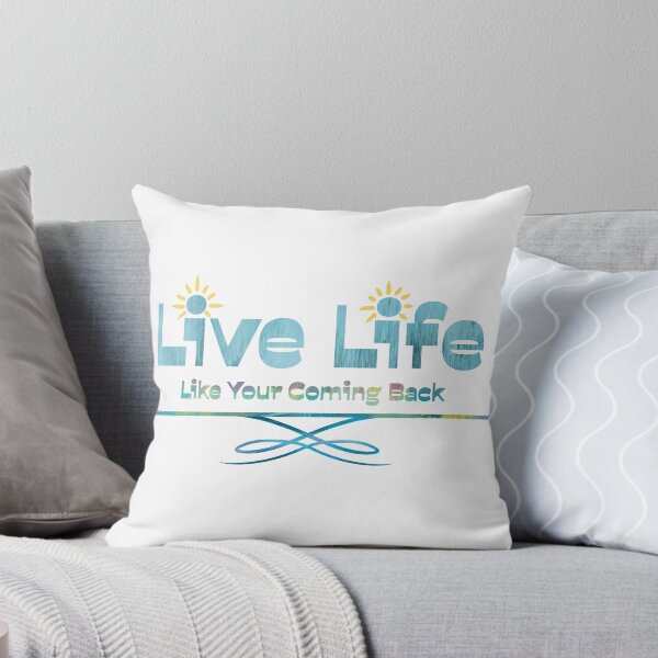 Item preview, Live Life! … like your coming back! By artist interval43 designed and sold by interval:43.